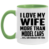 I Love My Wife More Than Model Cars - 11oz Accent Mug Green
