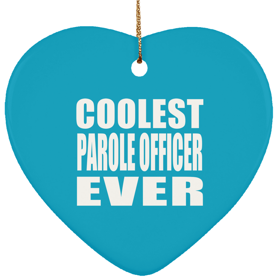 Coolest Parole Officer Ever - Heart Ornament
