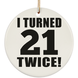 42nd Birthday I Turned 21 Twice - Circle Ornament
