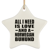 All I Need Is Love And A Norwegian Buhund - Star Ornament