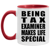 Being Tax Examiner Makes Life Special - 11oz Accent Mug Red