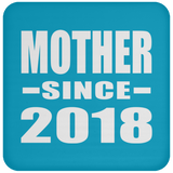 Mother Since 2018 - Drink Coaster