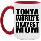 Tonya World's Okayest Mum - 15oz Accent Mug Red
