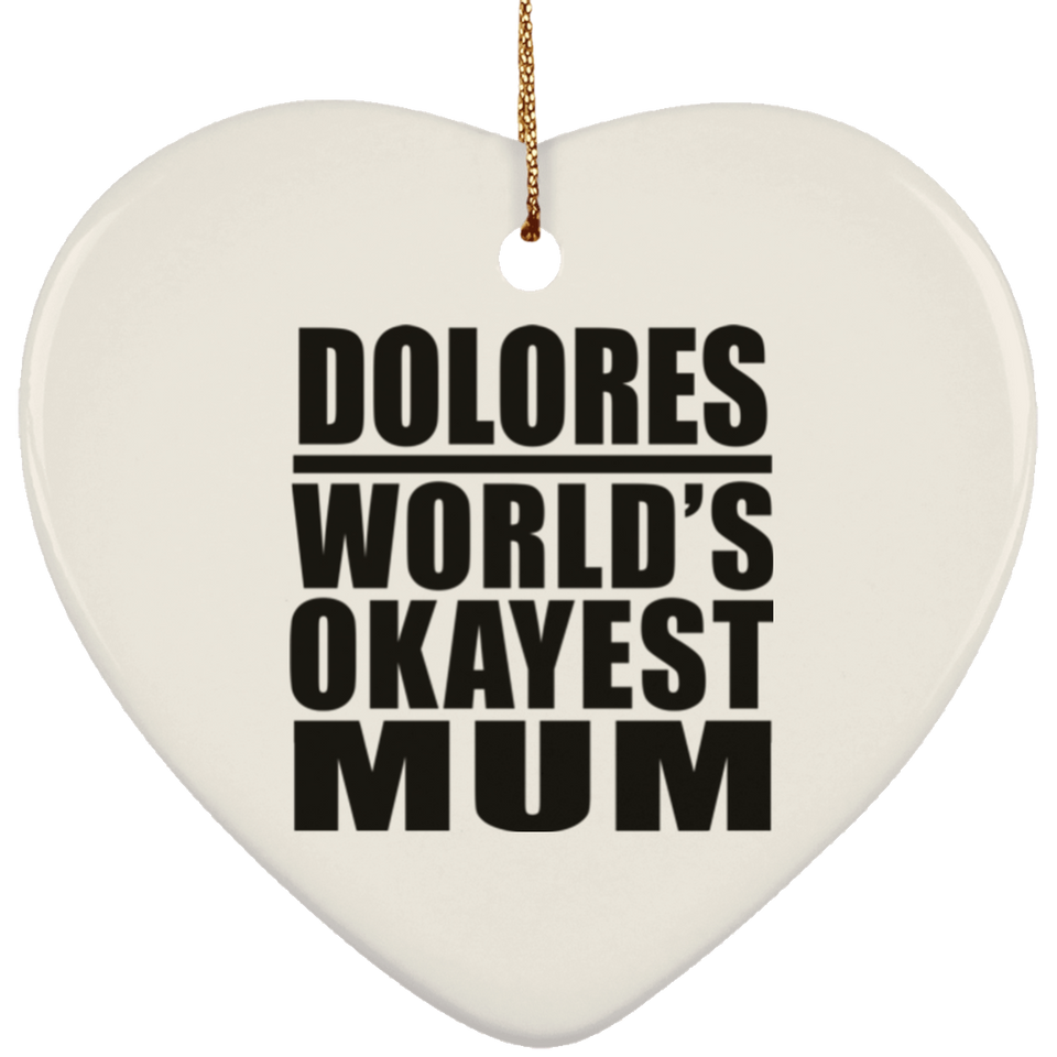 Dolores World's Okayest Mum - Heart Ornament