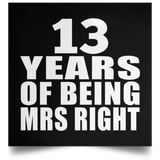 13th Anniversary 13 Years Of Being Mrs Right - Poster Square