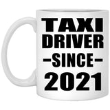 Taxi Driver Since 2021 - 11oz Coffee Mug