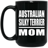 Australian Silky Terrier Mom - 15oz Coffee Mug Black