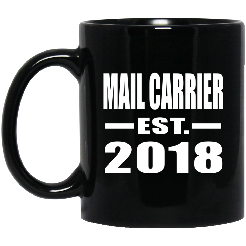 Mail Carrier Established EST. 2018 - 11 Oz Coffee Mug Black