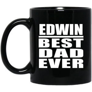 Edwin Best Dad Ever - 11 Oz Coffee Mug Black