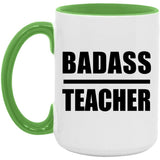 Badass Teacher - 15oz Accent Mug Green
