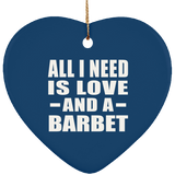 All I Need Is Love And A Barbet - Heart Ornament