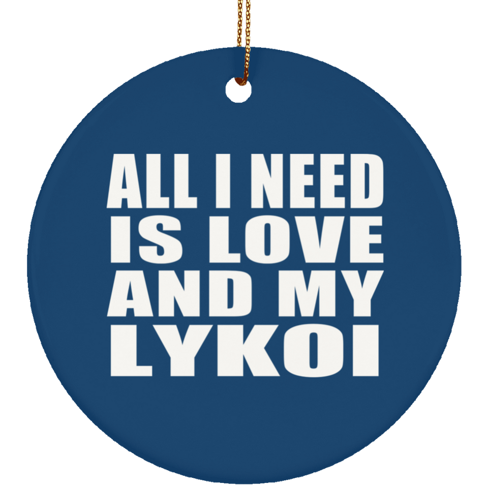 All I Need Is Love And My Lykoi - Circle Ornament