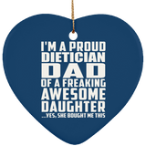 Proud Dietician Dad Of Awesome Daughter - Heart Ornament