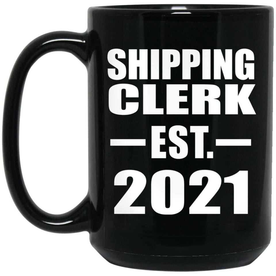 Shipping Clerk Established EST. 2021 - 15oz Coffee Mug Black