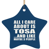All I Care About Is Tosa - Star Ornament