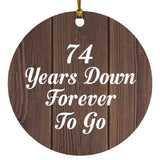 74th Anniversary 74 Years Down Forever To Go - Circle Ornament D
