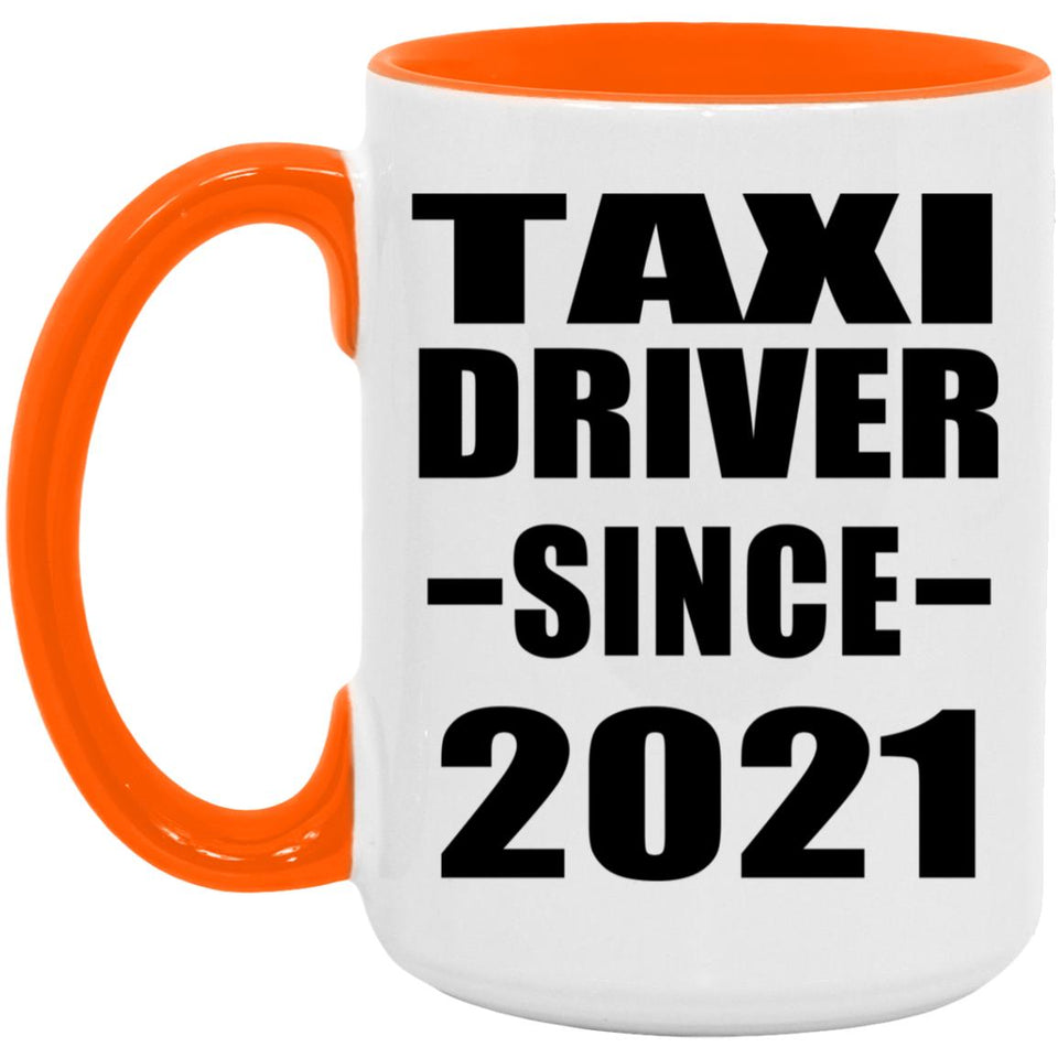 Taxi Driver Since 2021 - 15oz Accent Mug Orange