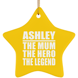 Ashley The Mum The Hero The Legend - Star Ornament