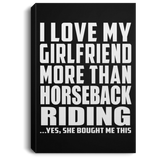 I Love My Girlfriend More Than Horseback Riding - Canvas Portrait
