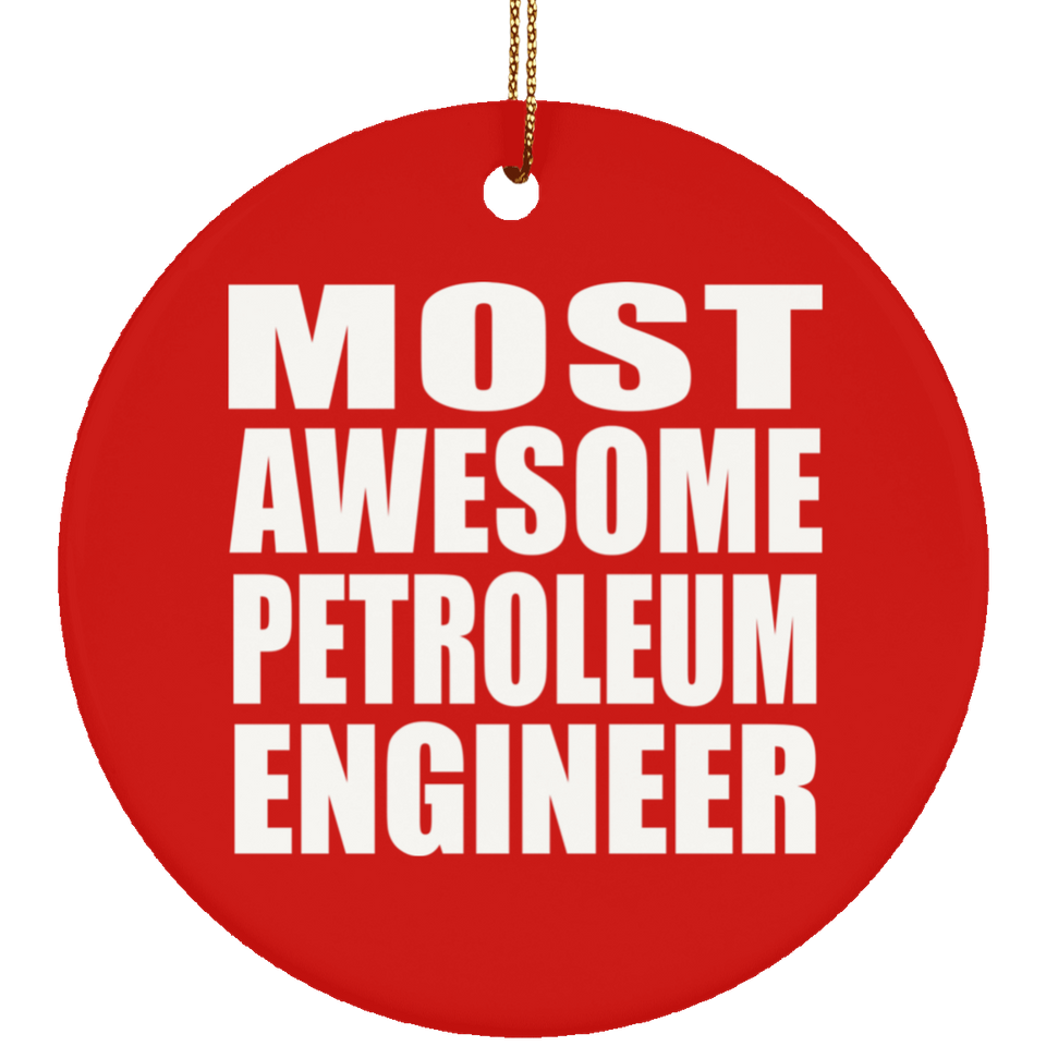 Most Awesome Petroleum Engineer - Circle Ornament