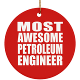 Most Awesome Petroleum Engineer - Circle Ornament