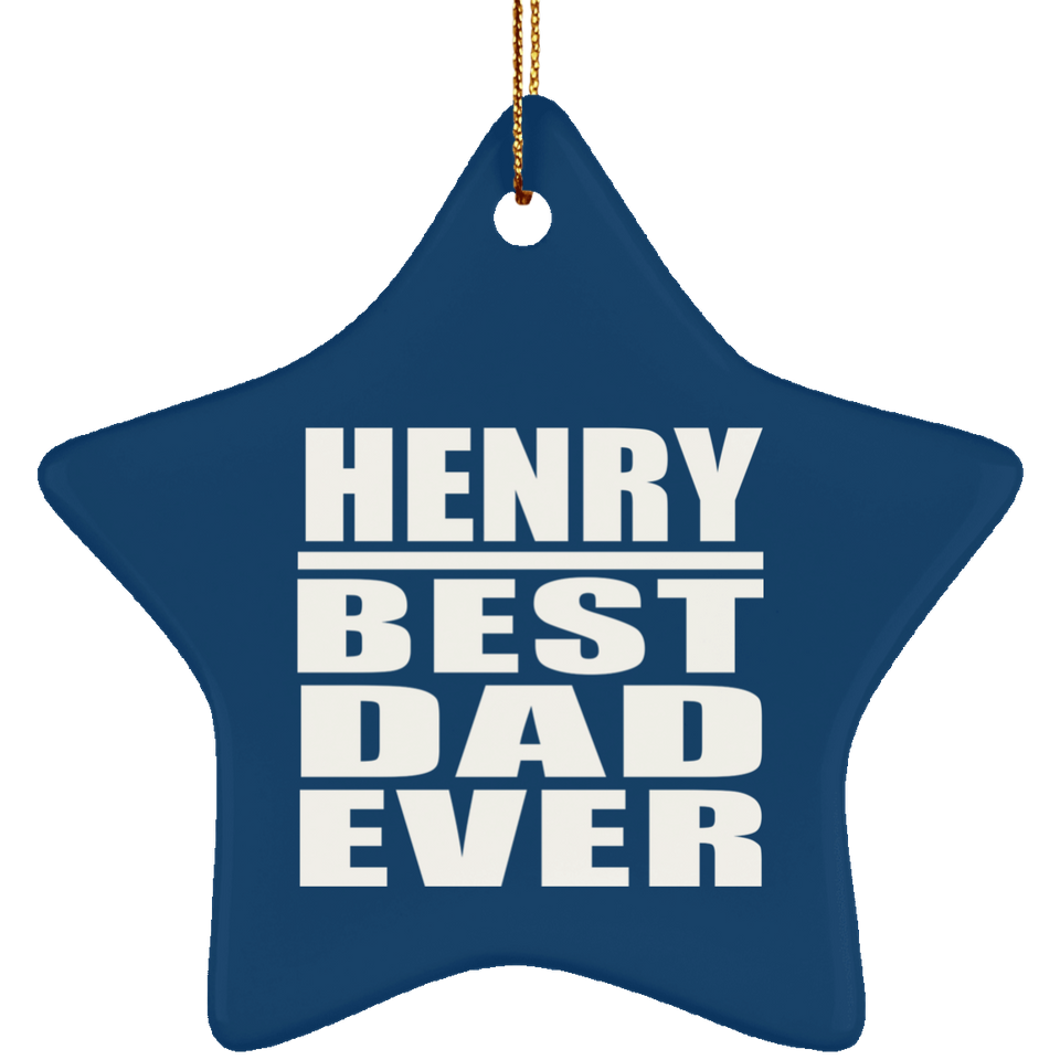 Henry Best Dad Ever - Star Ornament
