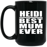 Heidi Best Mum Ever - 15 Oz Coffee Mug Black