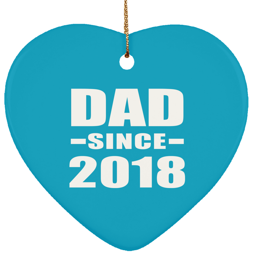 Dad Since 2018 - Heart Ornament