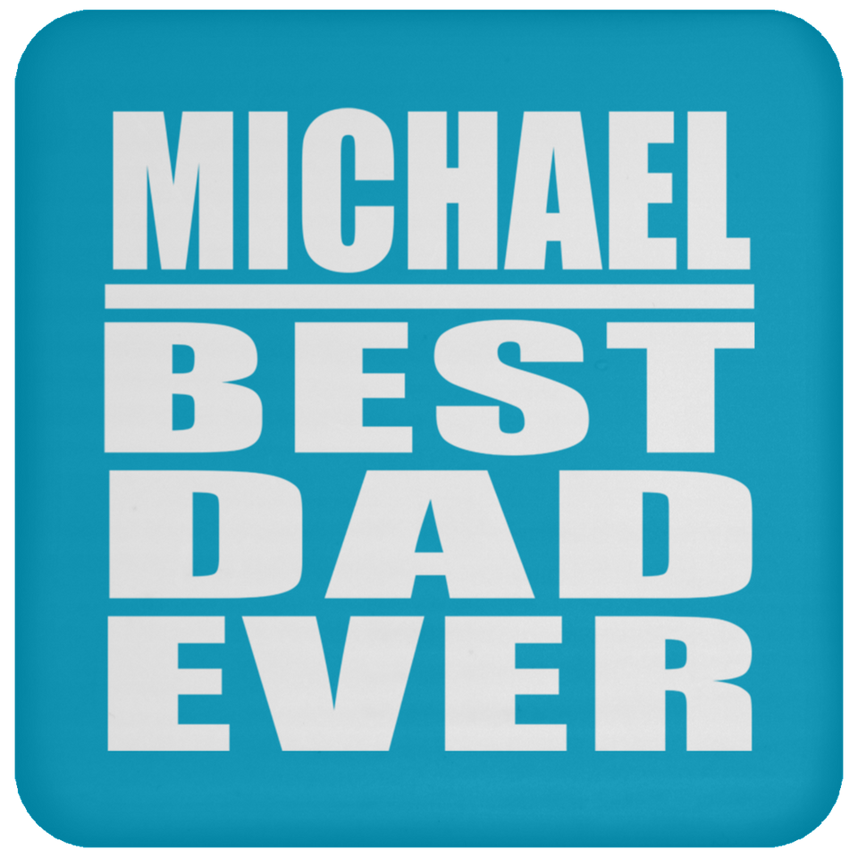 Michael Best Dad Ever - Drink Coaster