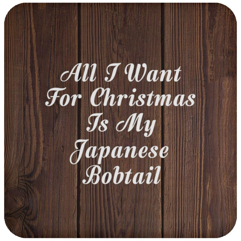 All I Want For Christmas Is My Japanese Bobtail - Drink Coaster D