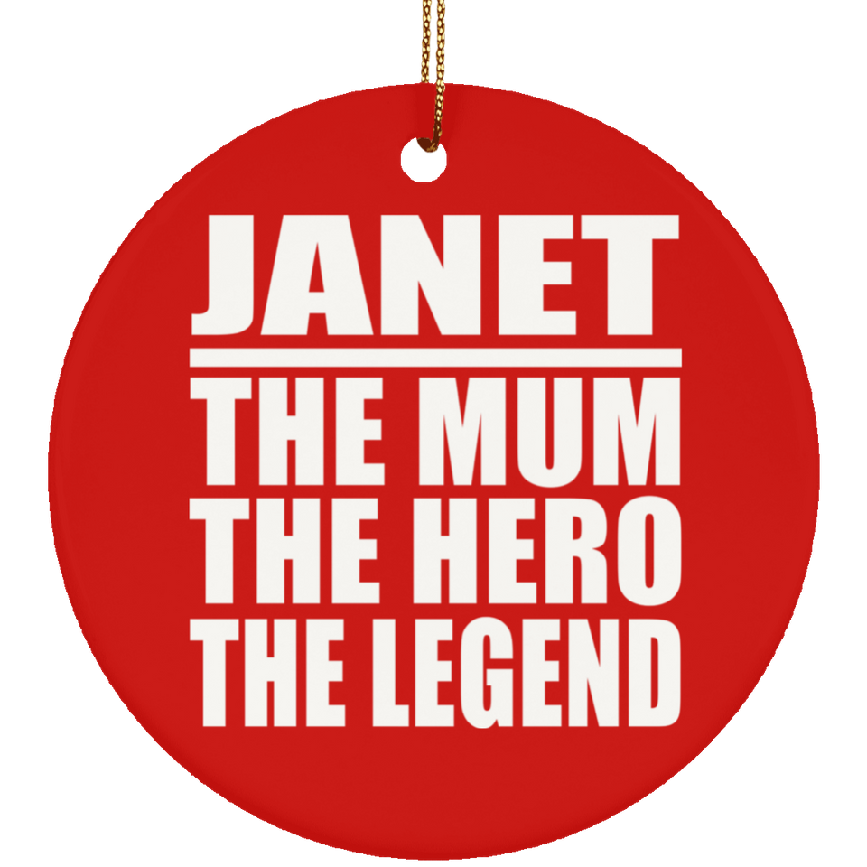 Janet The Mum The Hero The Legend - Circle Ornament