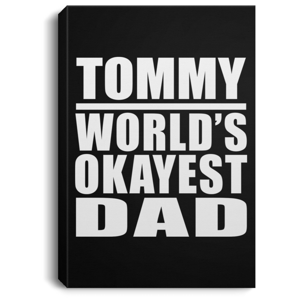 Tommy World's Okayest Dad - Canvas Portrait