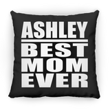 Ashley Best Mom Ever - Throw Pillow Black