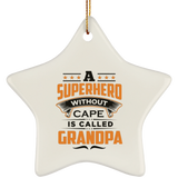 A Superhero Without Cape is Called Grandpa - Star Ornament