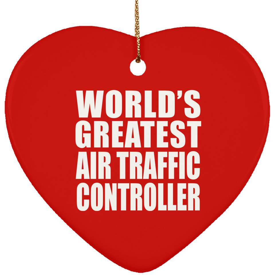 World's Greatest Air Traffic Controller - Heart Ornament