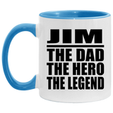 Jim The Dad The Hero The Legend - 11oz Accent Mug Blue