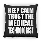 Keep Calm and Trust The Medical Technologist - Throw Pillow Black