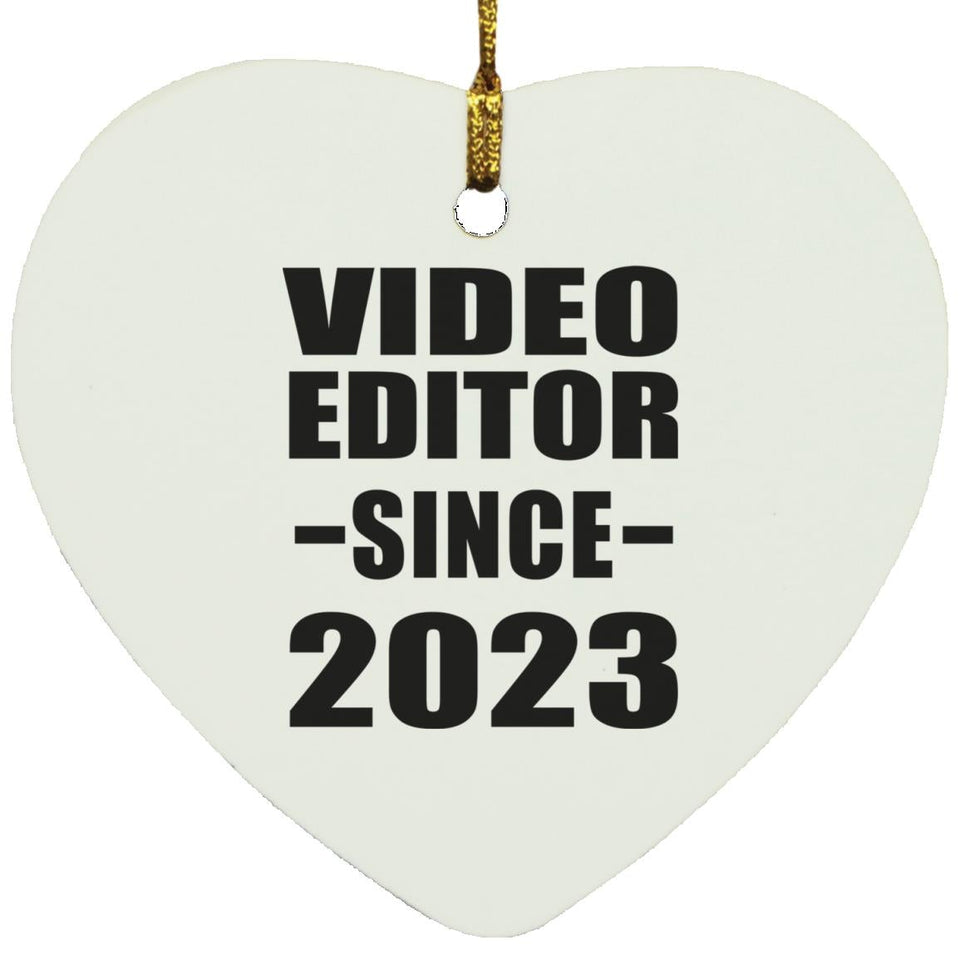 Video Editor Since 2023 - Heart Ornament