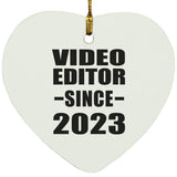 Video Editor Since 2023 - Heart Ornament
