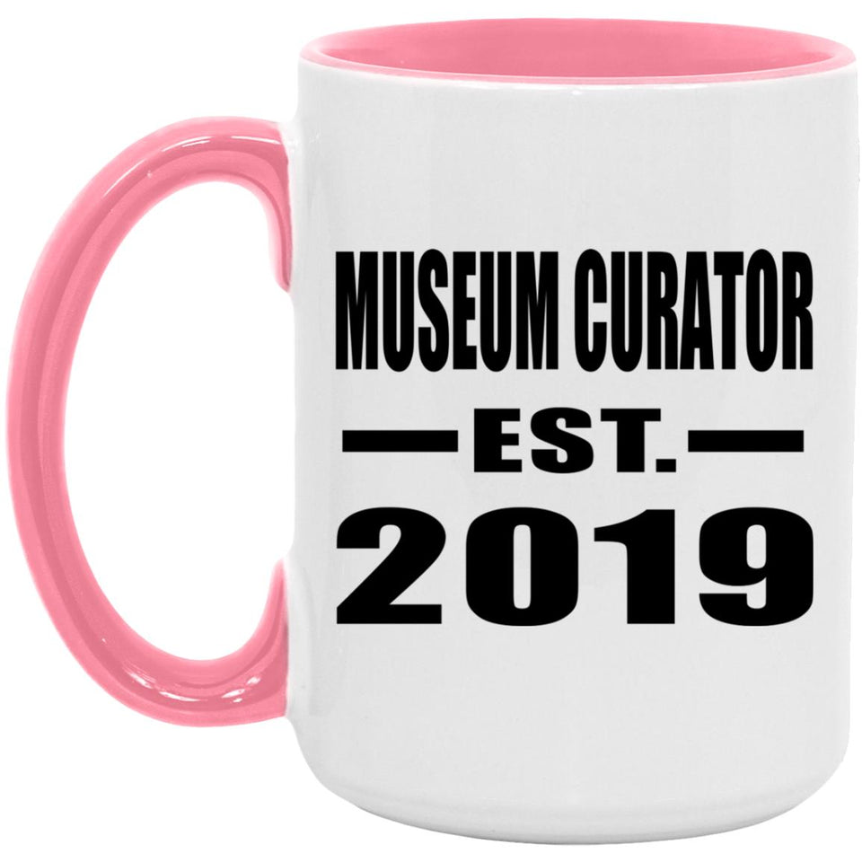 Museum Curator Established EST. 2019 - 15oz Accent Mug Pink