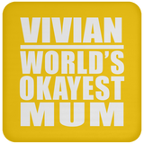 Vivian World's Okayest Mum - Drink Coaster