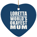 Loretta World's Okayest Mum - Heart Ornament