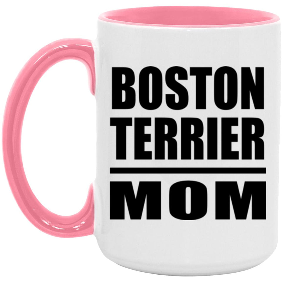 Boston Terrier Mom - 15oz Accent Mug Pink