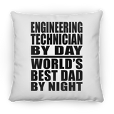 Engineering Technician By Day World's Best Dad By Night - Throw Pillow