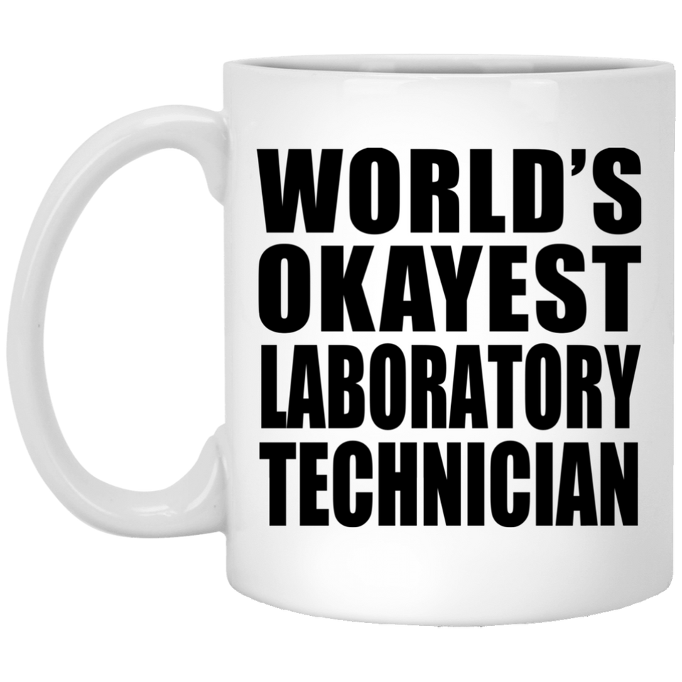 World's Okayest Laboratory Technician - 11 Oz Coffee Mug