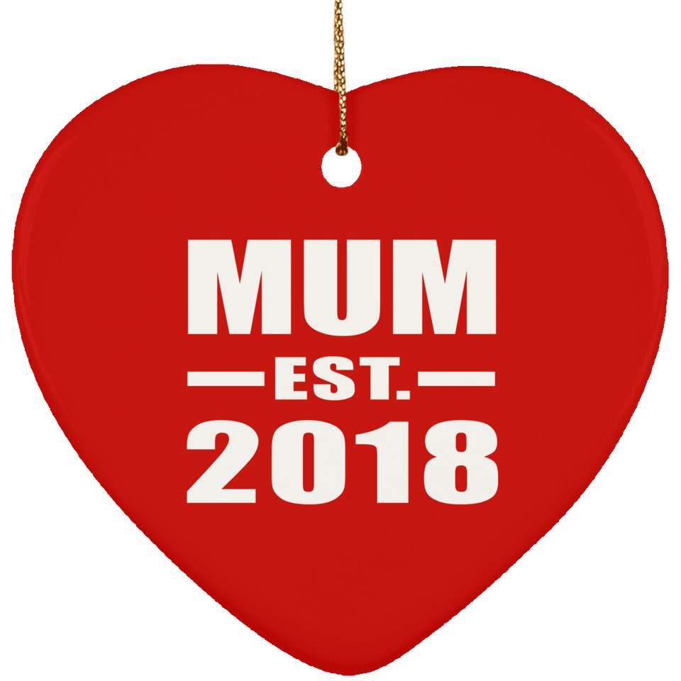 Mum Established EST. 2018 - Heart Ornament