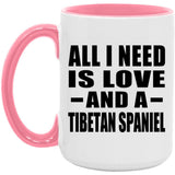 All I Need Is Love And A Tibetan Spaniel - 15oz Accent Mug Pink