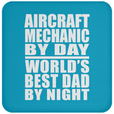 Aircraft Mechanic By Day World's Best Dad By Night - Drink Coaster