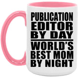 Publication Editor By Day World's Best Mom By Night - 15oz Accent Mug Pink