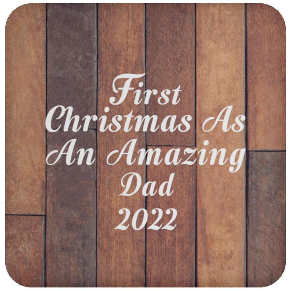 First Christmas As An Amazing Dad 2022 - Drink Coaster E